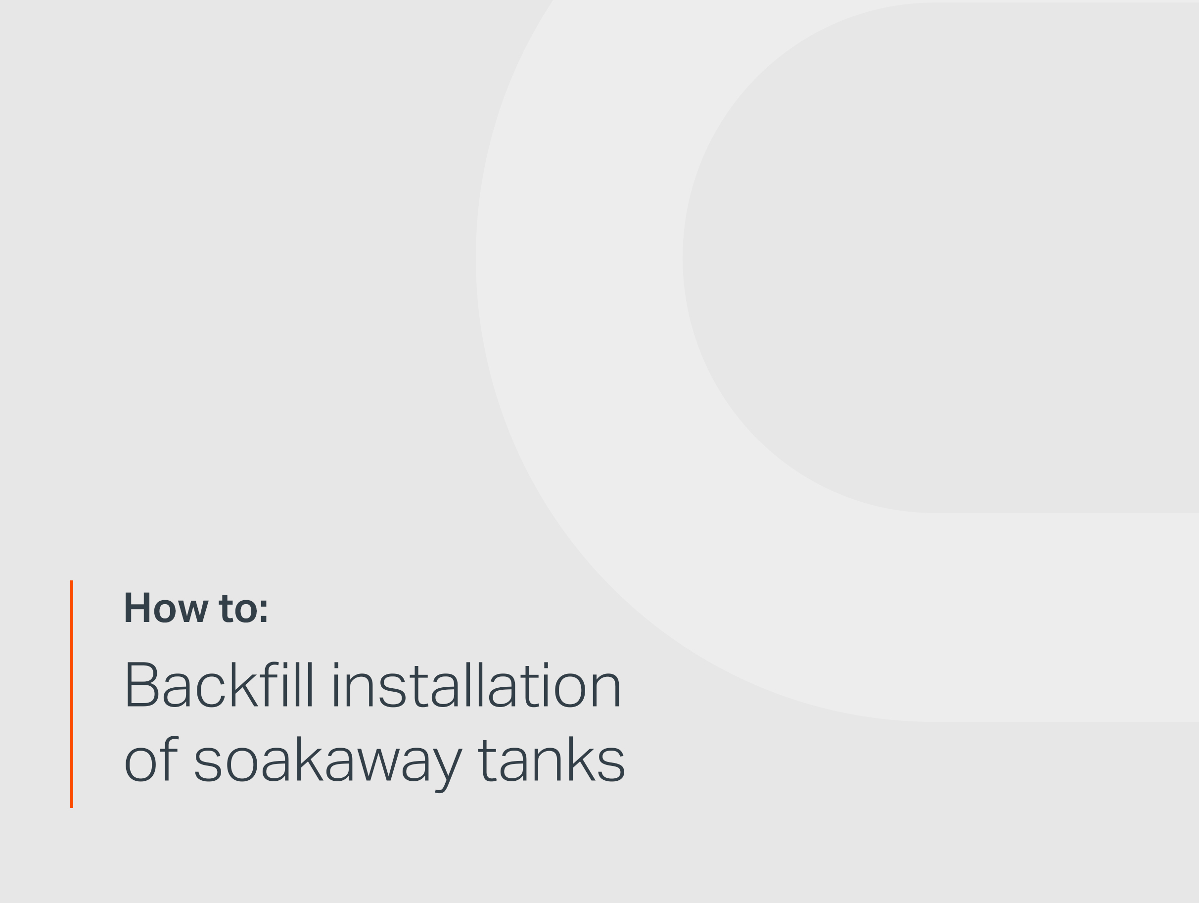 How to Backfill installation of soakaway tanks