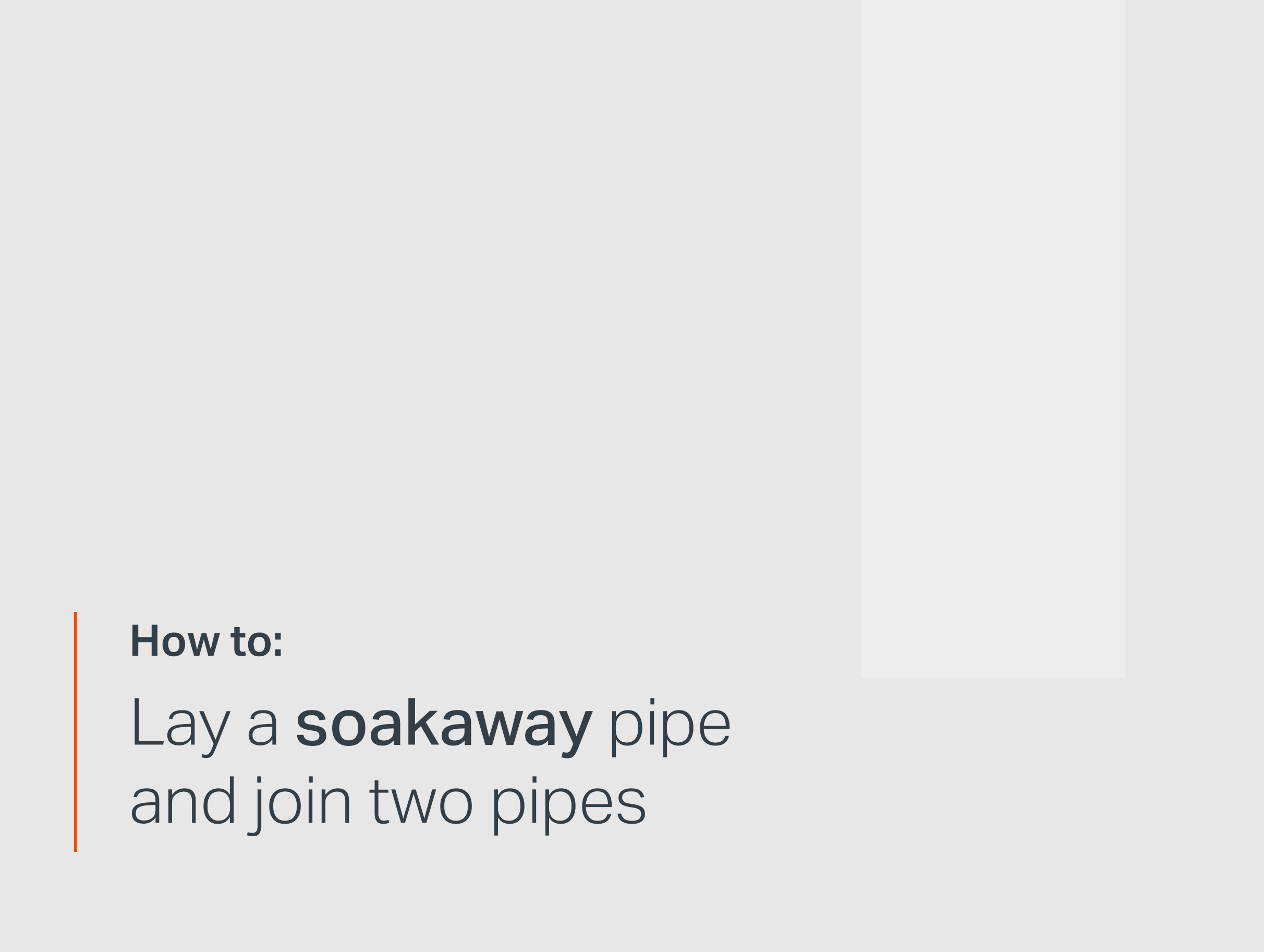 How To Lay a soakaway pipe and join two pipes